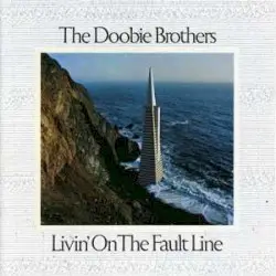 Livin’ on the Fault Line by The Doobie Brothers