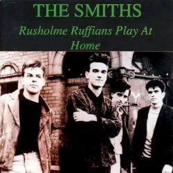 Rusholme Ruffians Play at Home by The Smiths