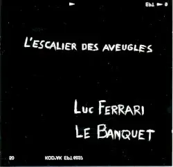 L’escalier des aveugles by Luc Ferrari