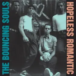 Hopeless Romantic by The Bouncing Souls