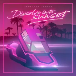 Dissolve Into Sunset by Bronster Bridge