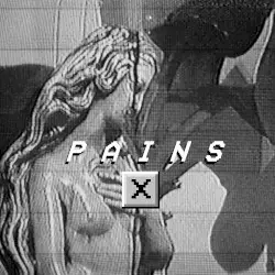 P A I N S by ☒