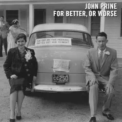 For Better, or Worse by John Prine