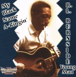 My Black Name A-Ringin' by R.L. Burnside