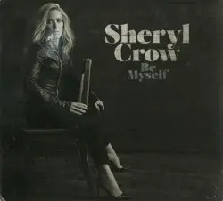 Be Myself by Sheryl Crow