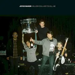 Million Dollars to Kill Me by Joyce Manor