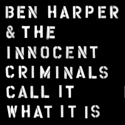 Call It What It Is by Ben Harper & The Innocent Criminals