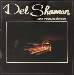 …and the Music Plays On by Del Shannon