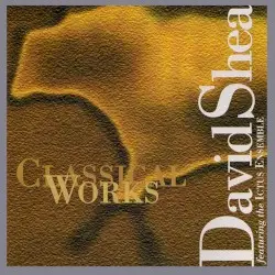 Classical Works by David Shea
