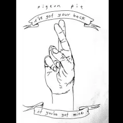 I've Got Your Back If You've Got Mine by pigeon pit