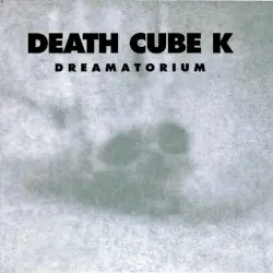 Dreamatorium by Death Cube K