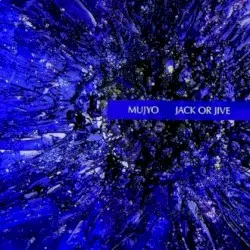 Mujyo by Jack or Jive
