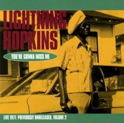 You're Gonna Miss Me - Live 1971: Previously Unreleased, Volume 2 by Lightnin’ Hopkins
