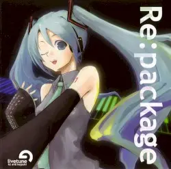 Re:Package by livetune feat. 初音ミク