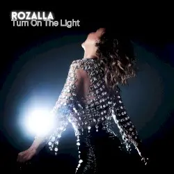 Turn on the Light by Rozalla