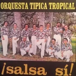Salsa Sí by Orquesta Tipica Tropical
