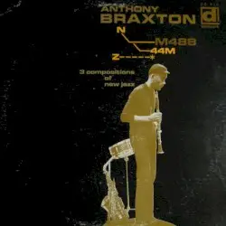 3 Compositions of New Jazz by Anthony Braxton