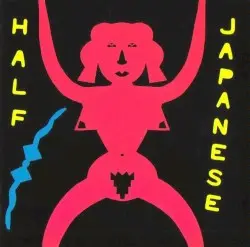 Music to Strip By by Half Japanese