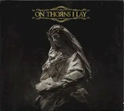 On Thorns I Lay by On Thorns I Lay