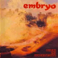 Father, Son and Holy Ghosts by Embryo