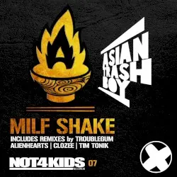 Milf Shake by Asian Trash Boy & Troublegum & Tim Tonik & CloZee
