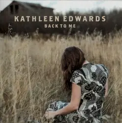 Back to Me by Kathleen Edwards