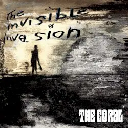 The Invisible Invasion by The Coral