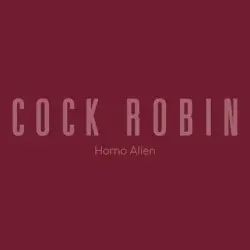 Homo Alien by Cock Robin