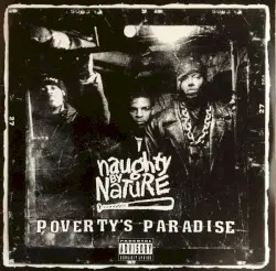 Poverty’s Paradise by Naughty by Nature