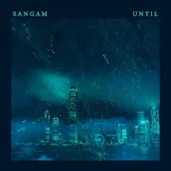 Until by Sangam