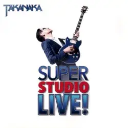SUPER STUDIO LIVE! by 高中正義