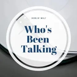 Who's Been Talking by Howlin’ Wolf