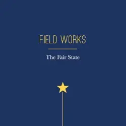 The Fair State by Field Works