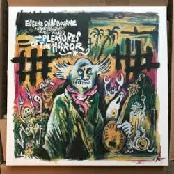 Pleasures of the Horror by Eugene Chadbourne with Steve Beresford and Alex Ward