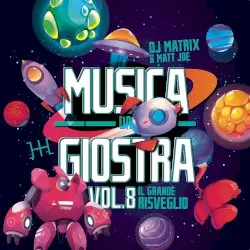Musica da giostra, Vol. 8: Il grande risveglio by DJ Matrix & Matt Joe