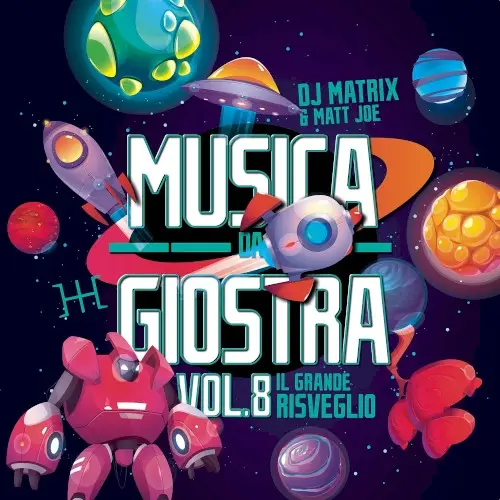Musica da giostra, Vol. 8: Il grande risveglio by DJ Matrix & Matt Joe