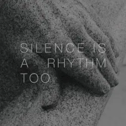 Silence Is a Rhythm Too by Matthew Collings
