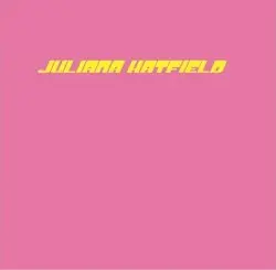 Juliana Hatfield by Juliana Hatfield