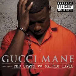 The State vs. Radric Davis by Gucci Mane