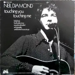 Touching You, Touching Me by Neil Diamond