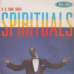 B.B. King Sings Spirituals by B.B. King