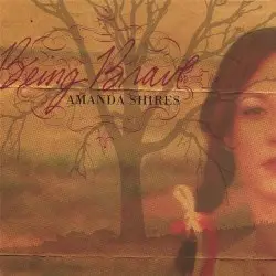 Being Brave by Amanda Shires