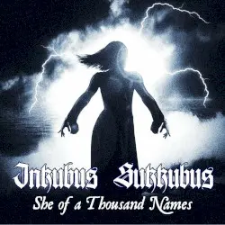 She of a Thousand Names by Inkubus Sukkubus