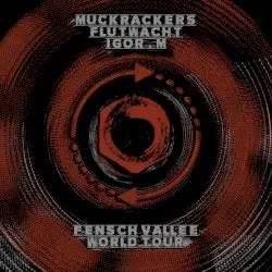 [Fensch Valley World Tour] by Muckrackers, IGOR!!M & Flutwacht