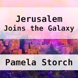 Jerusalem Joins the Galaxy by Pamela Storch