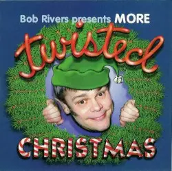 More Twisted Christmas by Bob Rivers