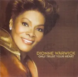 Only Trust Your Heart by Dionne Warwick