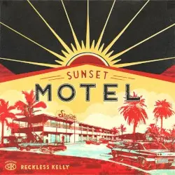 Sunset Motel by Reckless Kelly