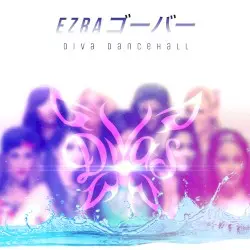 DIVA DANCEHALL by E Z R A ゴーバー
