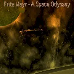 A Space Odyssey by Fritz Mayr